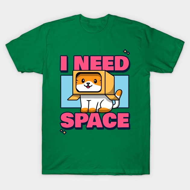 I need Space, Funny T shirt Design, Puns & Memes T-Shirt by Kamran Sharjeel